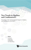 New Trends In Algebras And Combinatorics - Proceedings Of The Third International Congress In Algebras And Combinatorics (Icac2017)