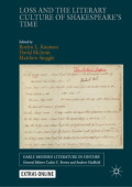 Loss and the Literary Culture of Shakespeare’s Time