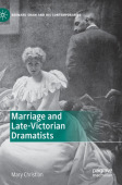Marriage and Late-Victorian Dramatists