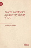 Adorno’s Aesthetics as a Literary Theory of Art