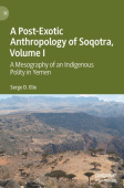 Post-Exotic Anthropology of Soqotra, Volume I