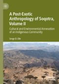 Post-Exotic Anthropology of Soqotra, Volume II