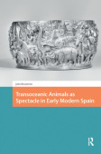 Transoceanic Animals as Spectacle in Early Modern Spain