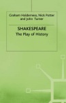 Shakespeare: The Play of History