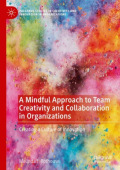 Mindful Approach to Team Creativity and Collaboration in Organizations