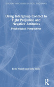 Using Intergroup Contact to Fight Prejudice and Negative Attitudes