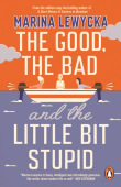 Good, the Bad and the Little Bit Stupid