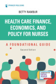 Health Care Finance, Economics, and Policy for Nurses, Second Edition