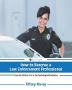 How to Become a Law Enforcement Professional