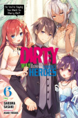 Dirty Way to Destroy the Goddess's Heroes, Vol. 6 (light novel)