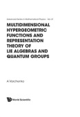 Multidimensional Hypergeometric Functions The Representation Theory Of Lie Algebras And Quantum Groups