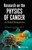 Research On The Physics Of Cancer: A Global Perspective
