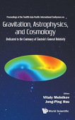 Gravitation, Astrophysics, And Cosmology - Proceedings Of The Twelfth Asia-pacific International Conference