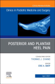 Posterior and Plantar Heel Pain, An Issue of Clinics in Podiatric Medicine and Surgery
