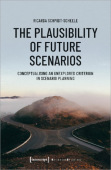Plausibility of Future Scenarios – Conceptualising an Unexplored Criterion in Scenario Planning