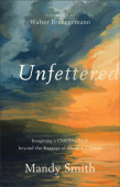 Unfettered – Imagining a Childlike Faith beyond the Baggage of Western Culture