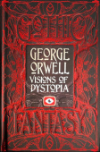 George Orwell Visions of Dystopia