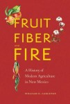 Fruit, Fiber, and Fire