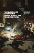 Invention of Terrorism in Europe, Russia, and the United States