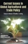 Current Issues In Global Agricultural And Trade Policy: Essays In Honour Of Timothy E. Josling