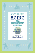 Successful Aging As a Contemporary Obsession