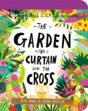 The Garden, the Curtain, and the Cross Board Book