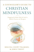 Counselor's Guide to Christian Mindfulness