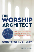Worship Architect – A Blueprint for Designing Culturally Relevant and Biblically Faithful Services