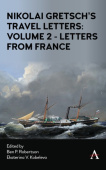 Nikolai Gretsch's Travel Letters: Volume 2 - Letters from France