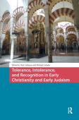 Tolerance, Intolerance, and Recognition in Early Christianity and Early Judaism