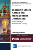 Teaching Ethics Across the Management Curriculum, Volume I