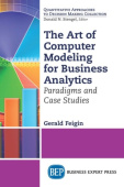 Art of Computer Modeling to Drive Business Decisions