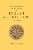Biographical Dictionary of English Architecture, 1540-1640