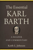 Essential Karl Barth – A Reader and Commentary