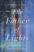 Father of Lights – A Theology of Beauty