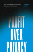 Profit Over Privacy