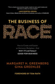 Business of Race: How to Create and Sustain an Antiracist Workplace—And Why it’s Actually Good for Business