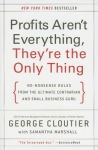 Profits Aren't Everything, They're the Only Thing
