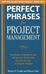 Perfect Phrases for Project Management: Hundreds of Ready-to-Use Phrases for Delivering Results on Time and Under Budget