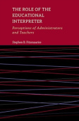 Role of the Educational Interpreter – Perceptions of Administrators and Teachers