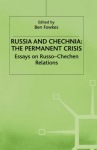 Russia and Chechnia: The Permanent Crisis