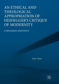 Ethical and Theological Appropriation of Heidegger’s Critique of Modernity