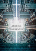 Dystopian Imagination in Contemporary Spanish Literature and Film