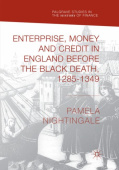 Enterprise, Money and Credit in England before the Black Death 1285–1349