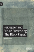 Heidegger and Future Presencing (The Black Pages)