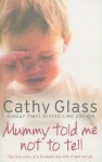 Mummy Told Me Not to Tell