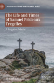 Life and Times of Samuel Prideaux Tregelles