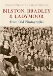 Bilston, Bradley and Ladymoor from Old Photographs