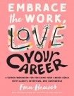 Embrace the Work, Love Your Career