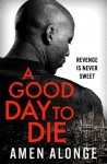 Good Day to Die